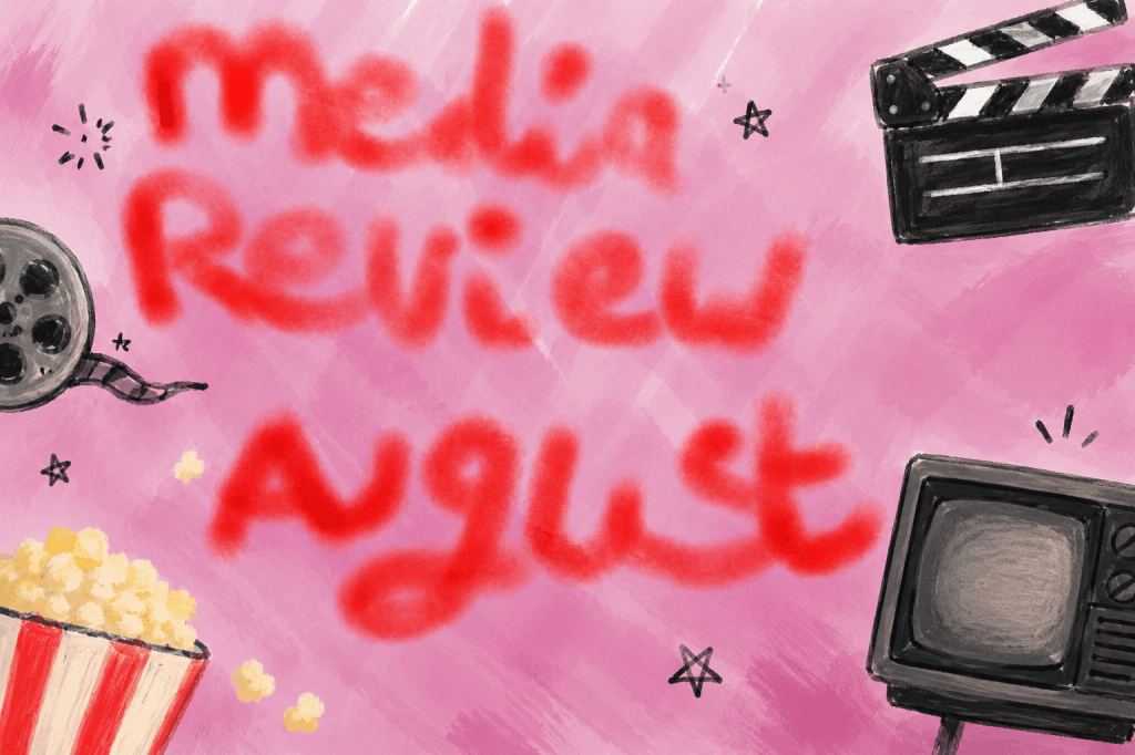 August Media Review